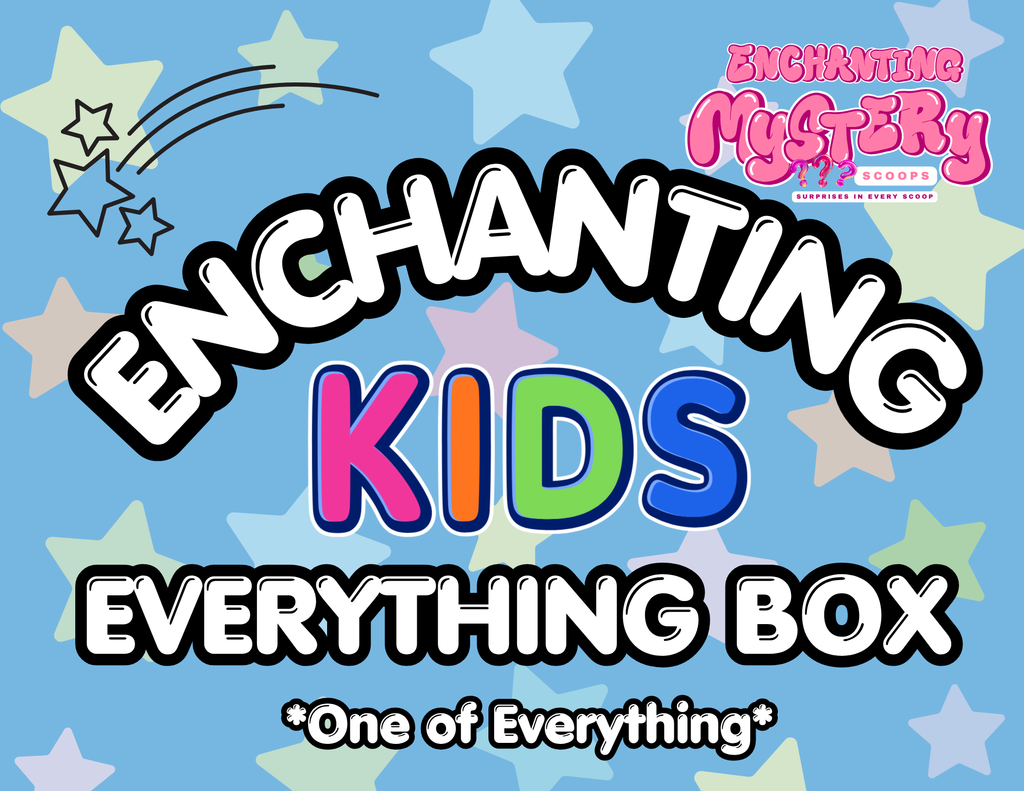ENCHANTING KIDS EVERYTHING BOX (ONE OF EVERY ITEM ON THE CHART)